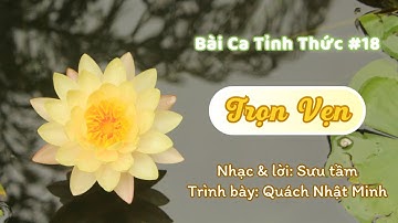 Nhạc Tỉnh Thức | 18 - TRỌN VẸN (Một ngày như mọi ngày) (Nhật Minh) | Chuyển Hóa
