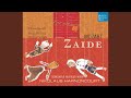 Miniature de la vidéo de la chanson Zaide, K 344 (336B): Act I. No. 6 Aria: “Herr Und Freund, Wie Dank' Ich Dir!” (Gomatz)
