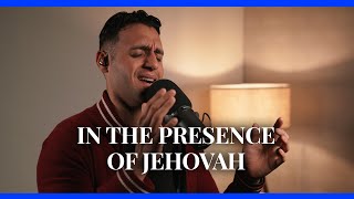 In the Presence of Jehovah - Anointed Worship Cover | Steven Moctezuma