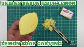 Cara Membuat Ukiran Sabun Lemon | Kerajinan Dari Sabun Bentuk Buah