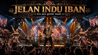 JELAN INDU IBAN - NELSON ANTHONY | LIVE MUSIC JAZZ GEROBI | 