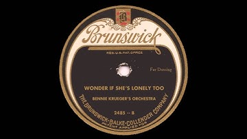 Bennie Krueger's Orchestra - Wonder If She's Lonely Too