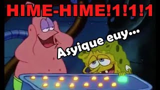 Spongebob Wibu Hime Hime Parody [Dandy Meyrizal]