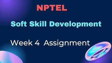 Soft Skill Development || NPTEL Week 4 Assignment answers 2023 #nptel #softskills #assignment