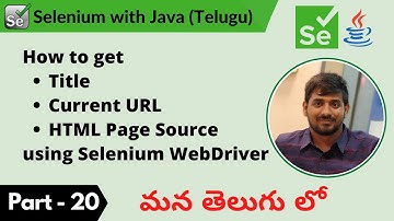 P20 - How to get URL, Title, PageSource using Selenium WebDriver | Selenium | Java |