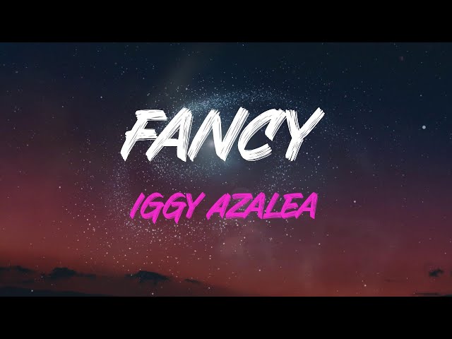 Iggy Azalea - Fancy Lyrics | I'm So Fancy class=