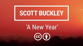 Scott Buckley - 'A New Year' [Uplifting Indie Classical CC-BY]
