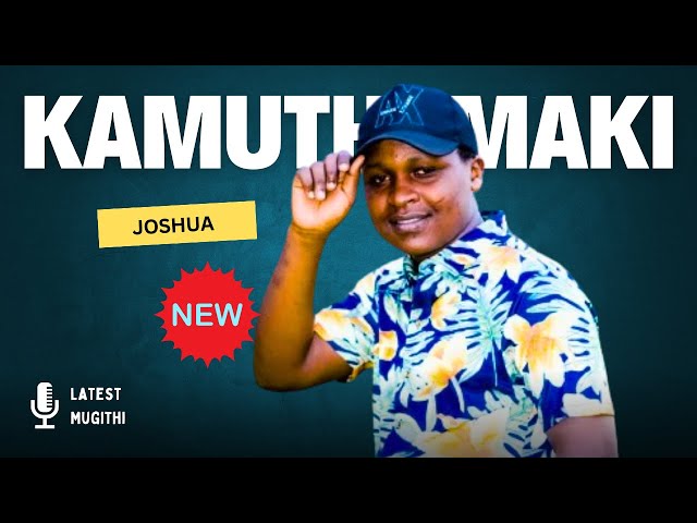 Joshua Kamuthamaki Latest Mugithi | Kui Mugweru class=