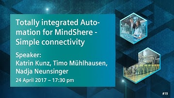 Totally Integrated Automation for MindSphere - Simple connectivity | 24 April 2017 - 5:30 pm