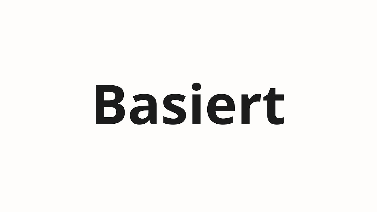 Как произносить Basiert