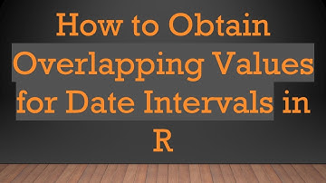 How to Obtain Overlapping Values for Date Intervals in R