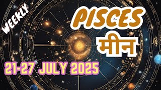 Pisces | Weekly Love Tarot Reading | 21-27 July 2025 | Hindi