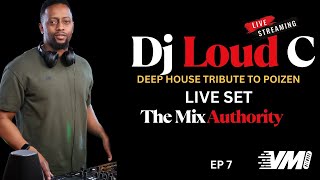 DJ LOUD C | The Mix Authority Live @ 6PM | Deep House Tribute to Poizen