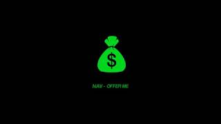 Nav - Offer Me Official Audio