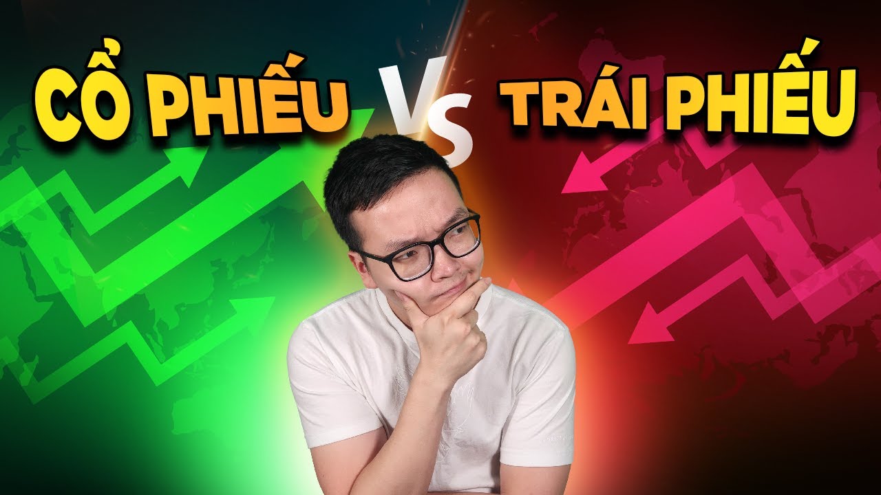 CỔ PHIẾU và TRÁI PHIẾU | Thanh Cong TC | - youtube