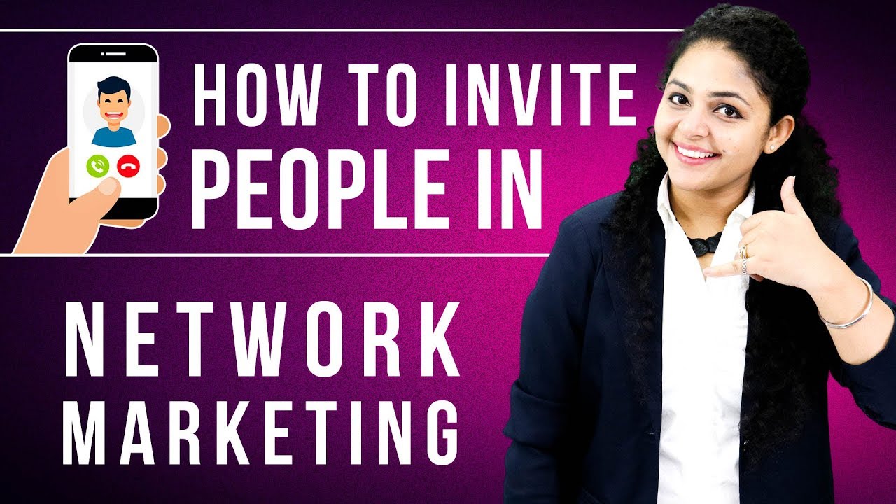How To Invite People In Network Marketing Network Marketing