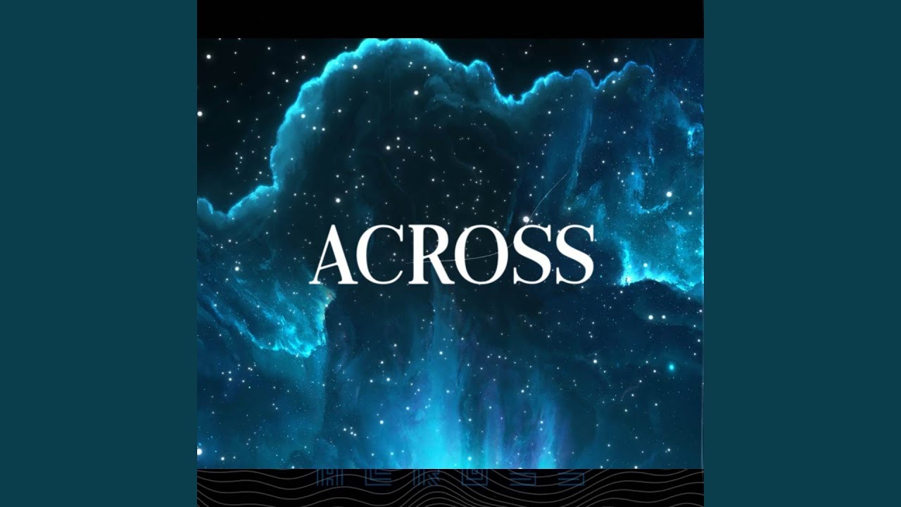 Across - YouTube