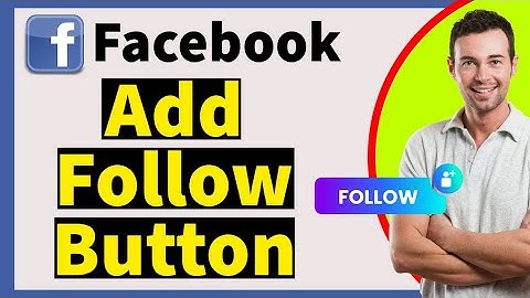 How To Add A Follow Button On A Facebook Page? [In 2025]...