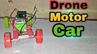 Drone motor car !Drone  motor car kaise banaye ..... #Desi Technical #dc drone motor #drone