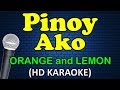 PINOY AKO - Orange and Lemons (HD Karaoke)