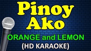 Pinoy Ako - Orange And Lemons Hd Karaoke 