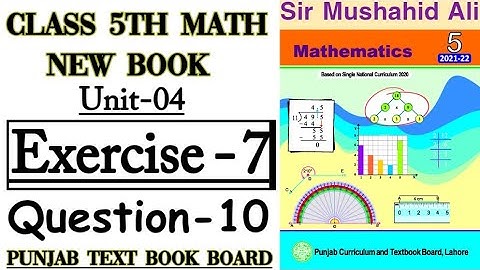 Class 5th Math New Book-Unit 4-Exercise 7 Question 10-5th New Math Exercise 7 Question 10-PTB