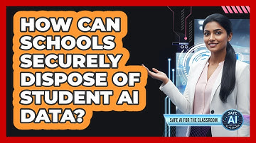 How Can Schools Securely Dispose Of Student AI Data?
