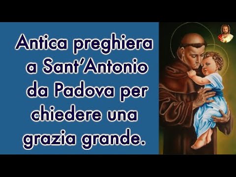Antica Preghiera A Sant Antonio Da Padova Per Chiedere Una Grazia Grande Youtube