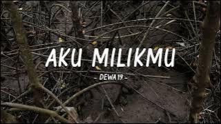 dewa 19 - aku milikmu - anstory