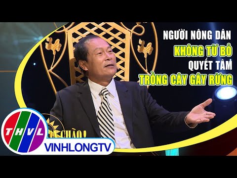 Video Ngưỡng mộ người nông dân quyết tâm 'trồng cây gây... - youtube