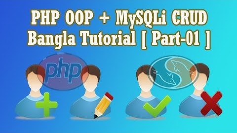 PHP OOP and MySQLi CRUD Bangla Tutorial (Part-01)
