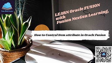 HOW TO CONTROL/MANAGE ITEM OPERATIONAL ATTRIBUTES AT MASTER AND ORGANIZATION LEVEL IN ORACLE FUSION