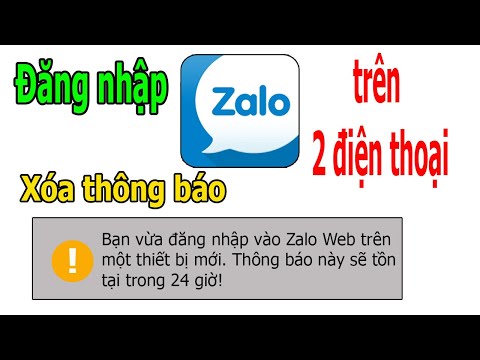 Cách đăng nhập Zalo cùng lúc trên 2 điện thoại và xóa thông báo đăng nhập