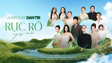 RỰC RỠ NGÀY MỚI | OFFICIAL MUSIC VIDEO | BÁO DÂN TRÍ