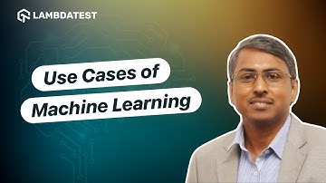 Use Cases of Machine Learning | LambdaTest