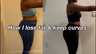How To Lose Fat & Keep Curves