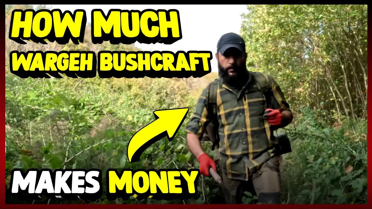 How Much Wargeh Bushcraft Makes Money On YouTube 2023 - YouTube