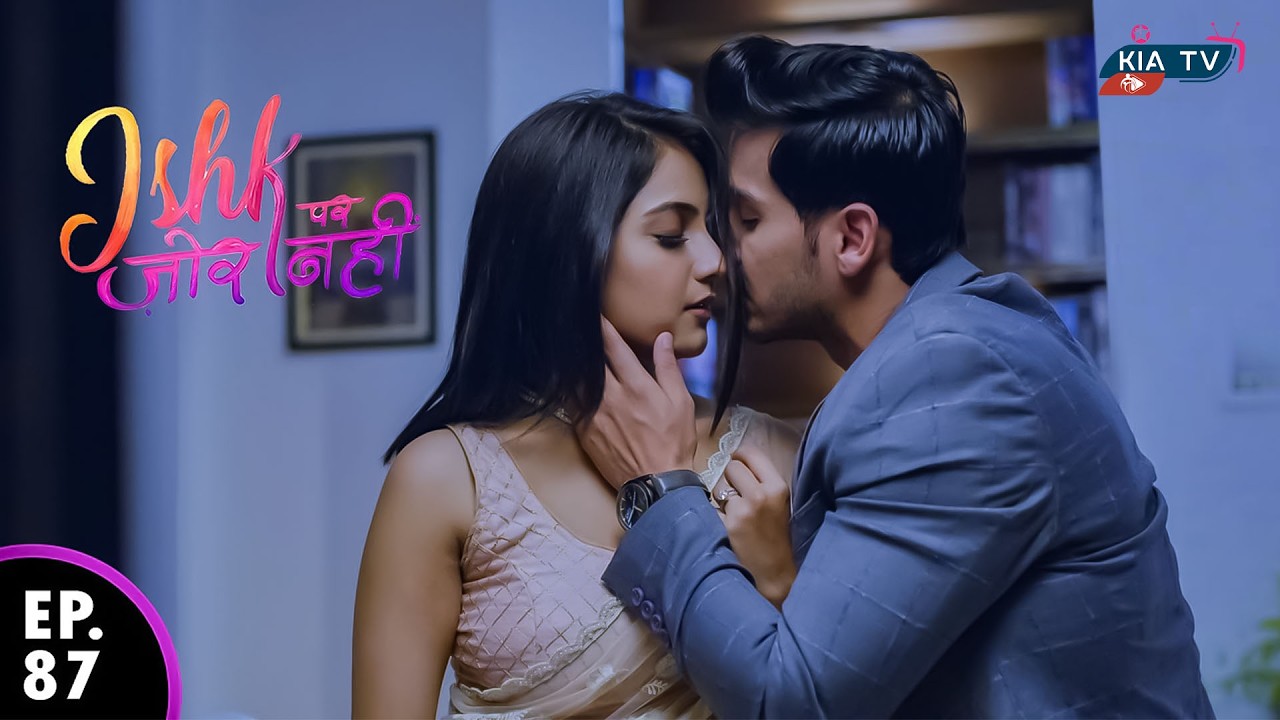 इश्की पर शक | Ishk Par Zor Nahi | Ep 87 Full Episode
