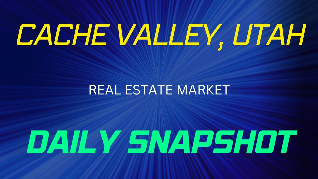 Unlocking the Real Estate Market: Absorption Rate & Daily Snapshot Report in Cache Valley, Utah