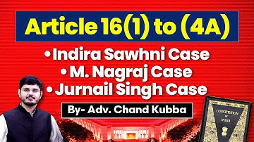 Article 16(1) to (4A) | Indira Sawhni Case | M. Nagraj Case | Jurnail Singh Case | UPSC