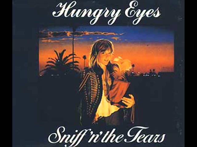 SNIFF'N'THE TEARS - HUNGRY EYES