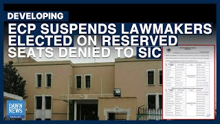 ECP Suspends Lawmakers Elected On Reserved Seats Denied To SIC | Dawn News English