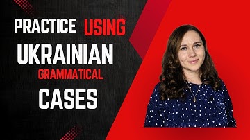 Practice using Ukrainian grammatical cases