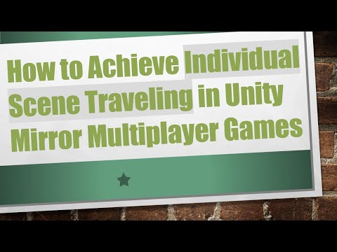 How to Achieve Individual Scene Traveling in Unity Mirror Multiplayer Games