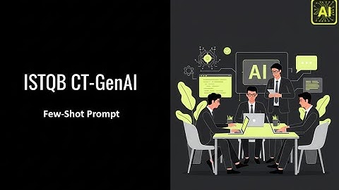 ISTQB CT-GenAI Chapter 2 | Prompt Engineering Part 2 | Few-Shot Prompting بالعربي