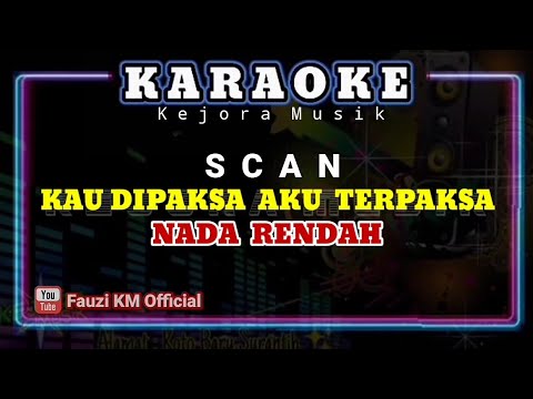 KAU DIPAKSA AKU TERPAKSA-SCAN [Karaoke/lirik] NADA RENDAH Slowrock Malaysia