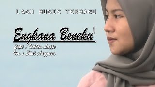 Lagu Bugis Terbaru ENGKANA BENEKU (SHUL ANGGARA)  