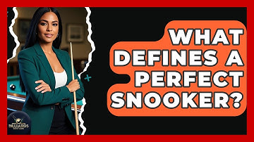 What Defines A Perfect Snooker? - Billiards Hustlers