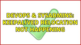 Celebrity DevOps & SysAdmins: keepalived relocation not happening Profile
