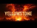 Yellowstone: The Supervolcano That Could End the World